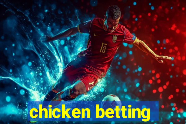 chicken betting