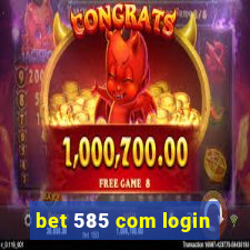 bet 585 com login