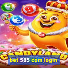 bet 585 com login