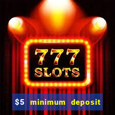 $5 minimum deposit casino nz 2020