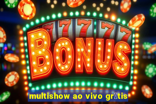 multishow ao vivo gr谩tis