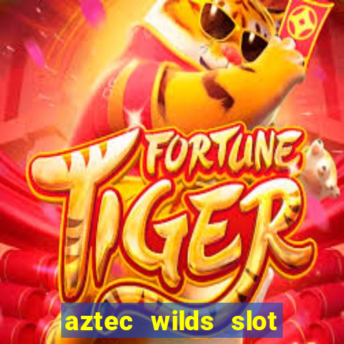 aztec wilds slot free play