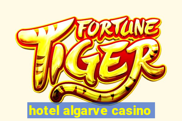 hotel algarve casino