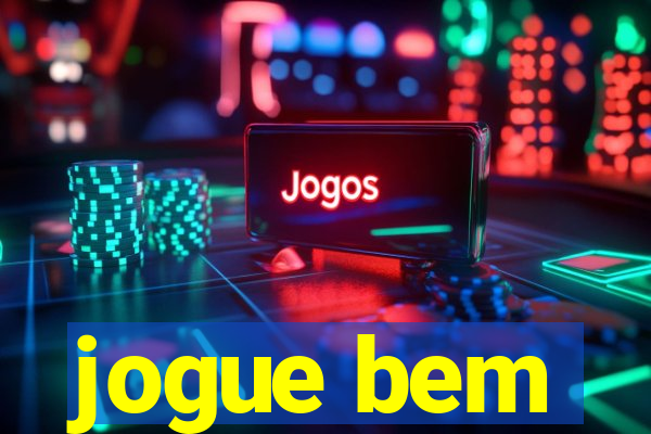 jogue bem