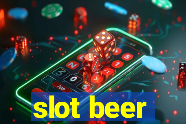 slot beer