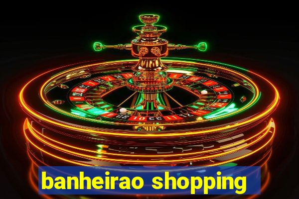 banheirao shopping