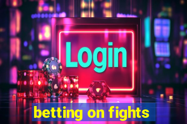 betting on fights