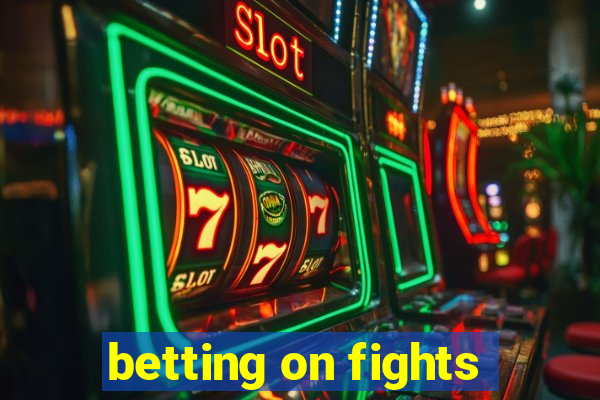 betting on fights