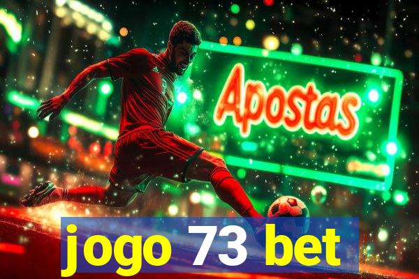 jogo 73 bet