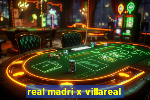 real madri x villareal