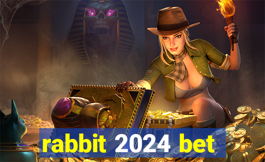 rabbit 2024 bet