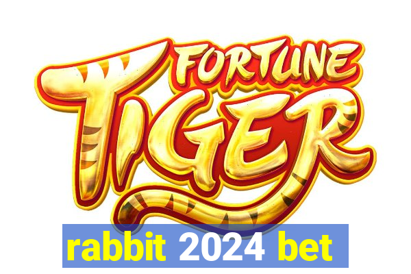 rabbit 2024 bet