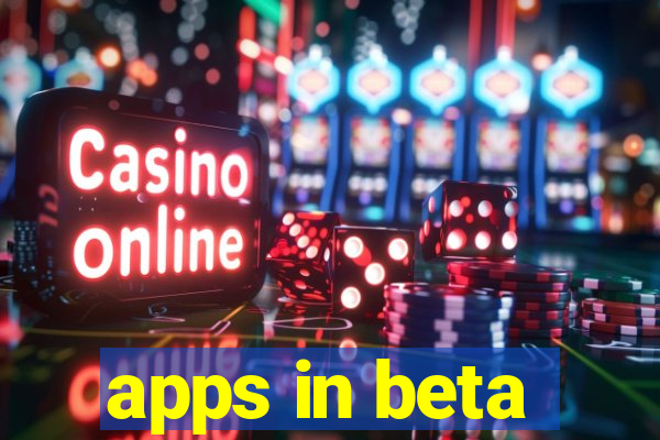 apps in beta