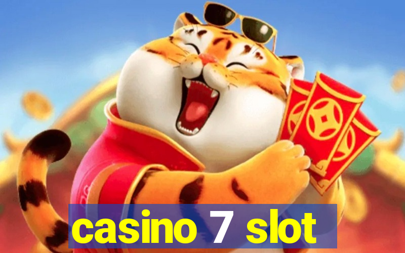 casino 7 slot