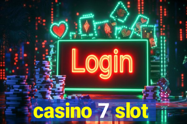 casino 7 slot