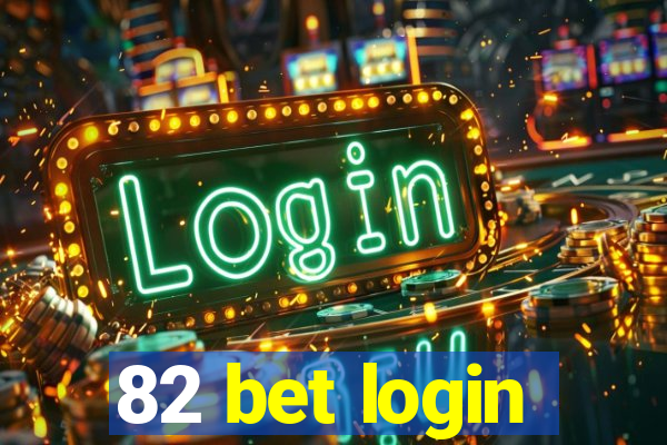 82 bet login