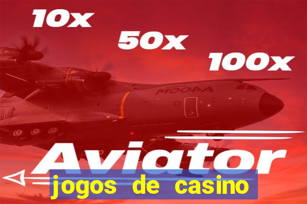 jogos de casino para ganhar dinheiro