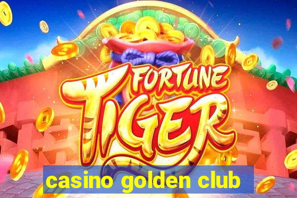 casino golden club