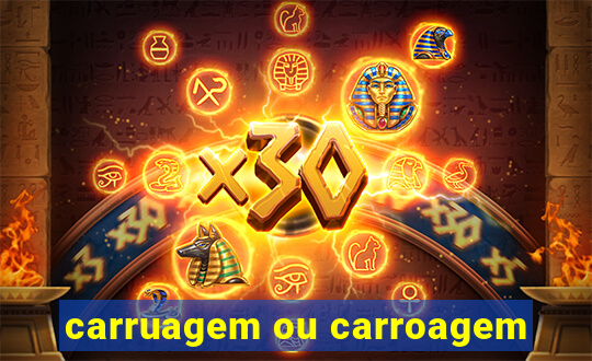 carruagem ou carroagem