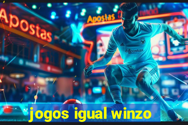 jogos igual winzo