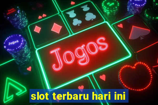 slot terbaru hari ini