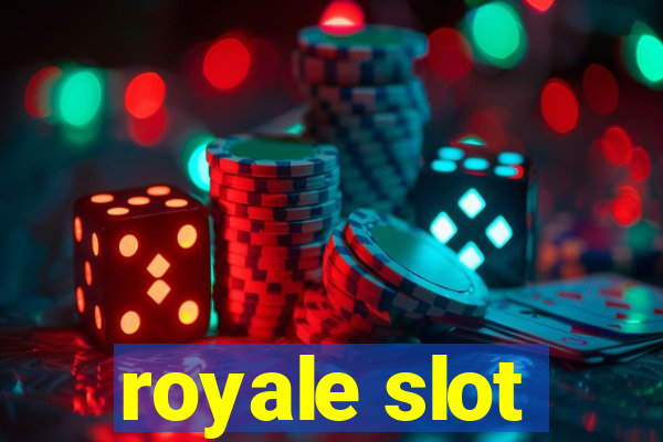 royale slot