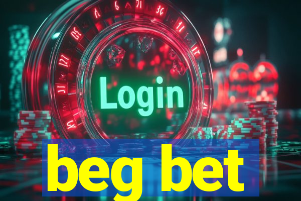 beg bet