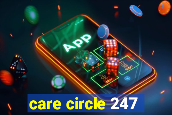 care circle 247