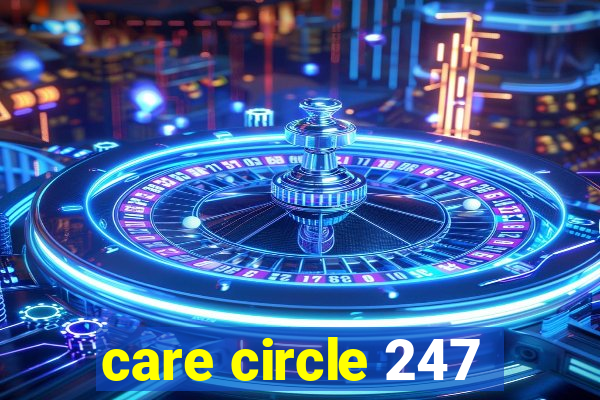 care circle 247