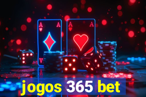 jogos 365 bet