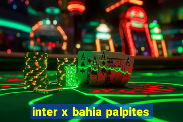 inter x bahia palpites