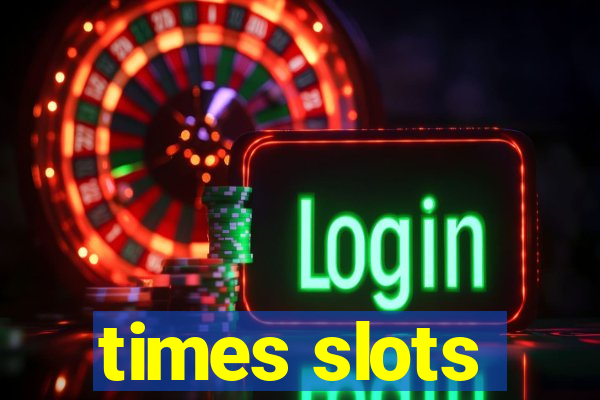 times slots