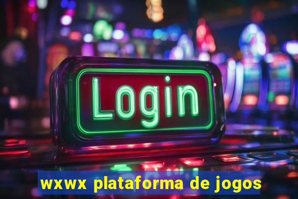 wxwx plataforma de jogos