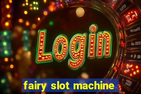 fairy slot machine