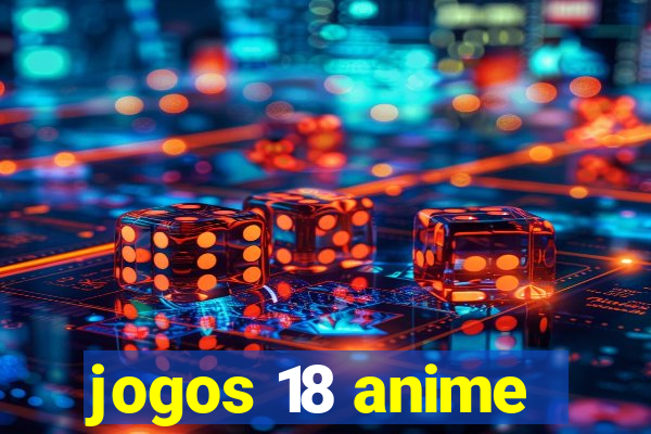 jogos 18 anime