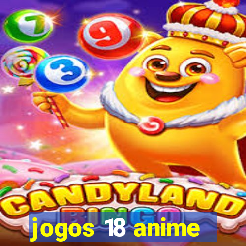 jogos 18 anime