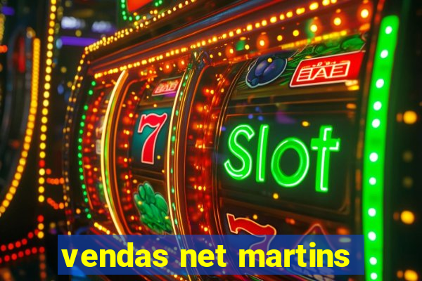 vendas net martins