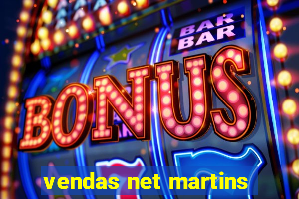 vendas net martins