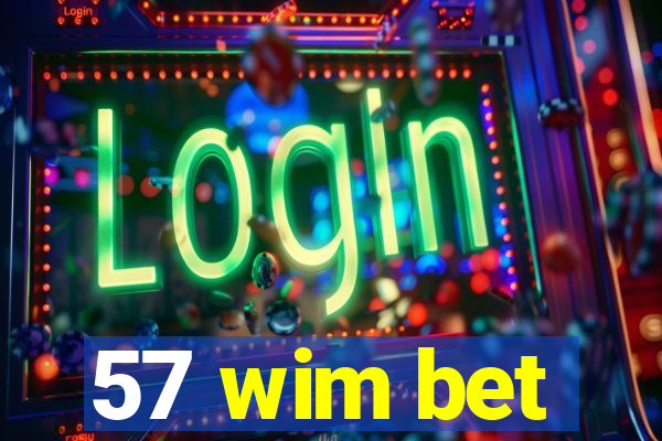 57 wim bet