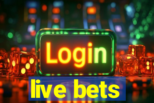 live bets