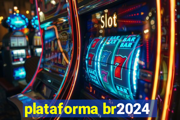 plataforma br2024