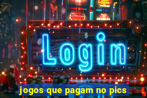 jogos que pagam no pics