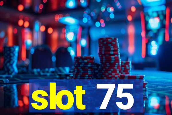 slot 75