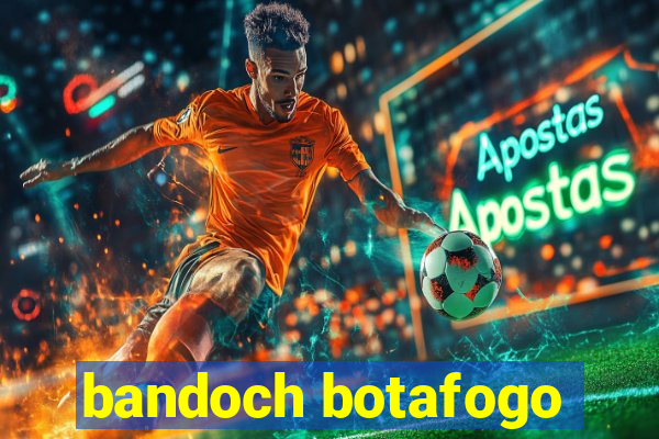 bandoch botafogo