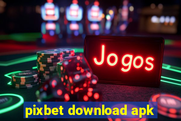 pixbet download apk