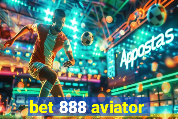 bet 888 aviator