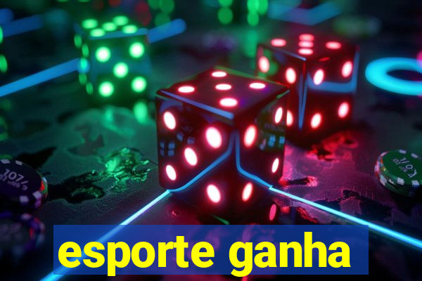 esporte ganha