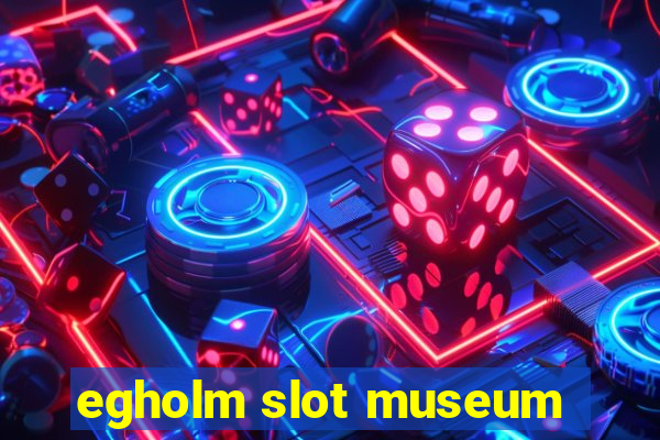 egholm slot museum