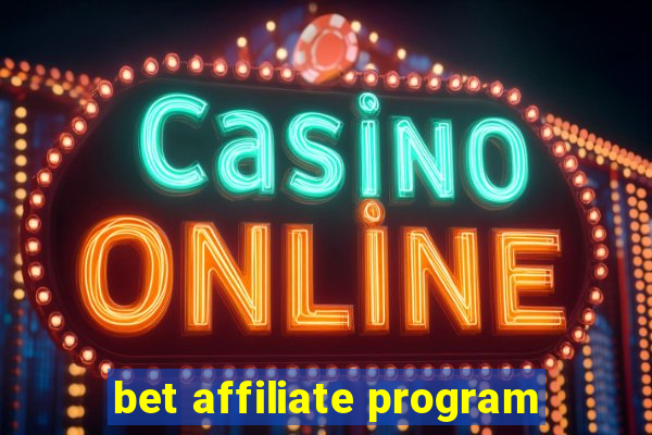 bet affiliate program