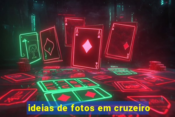 ideias de fotos em cruzeiro